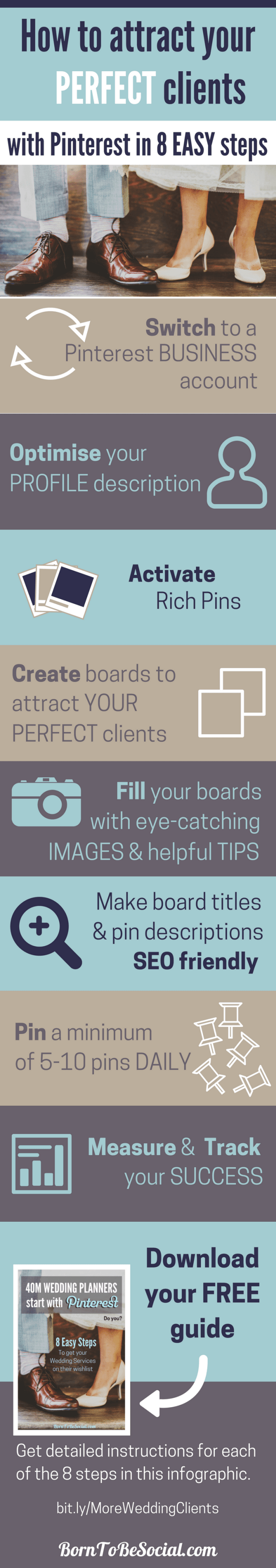 INFOGRAPHIC - HOW TO FIND WEDDING CLIENTS WITH PINTEREST for Hotel Wedding Venues, Wedding Planners & Photographers - 8-Step Checklist & Action Plan. Your perfect clients spend a LOT of time on Pinterest planning their perfect wedding and wedding reception, but are they finding their way to the wedding services on your website? |via @BornToBeSocial, Pinterest Marketing & Consulting