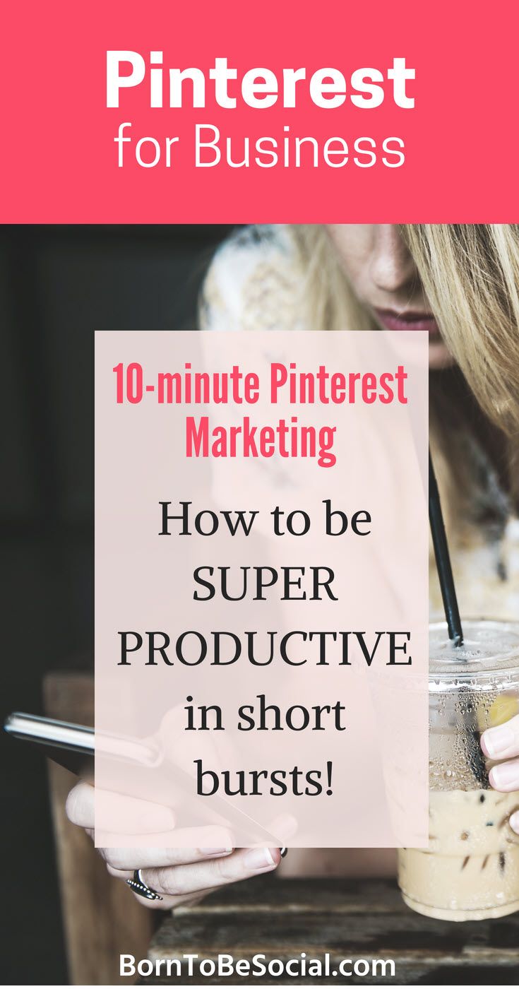 10-MINUTE PINTEREST MARKETING: HOW TO BE SUPER PRODUCTIVE IN SHORT BURSTS! 10 quick Pinterest marketing tips that do not take more than 10-15 minutes. Try out some of these Pinterest tips to boost visibility for your business| via @BornToBeSocial – Conversion Focused Pinterest Marketing