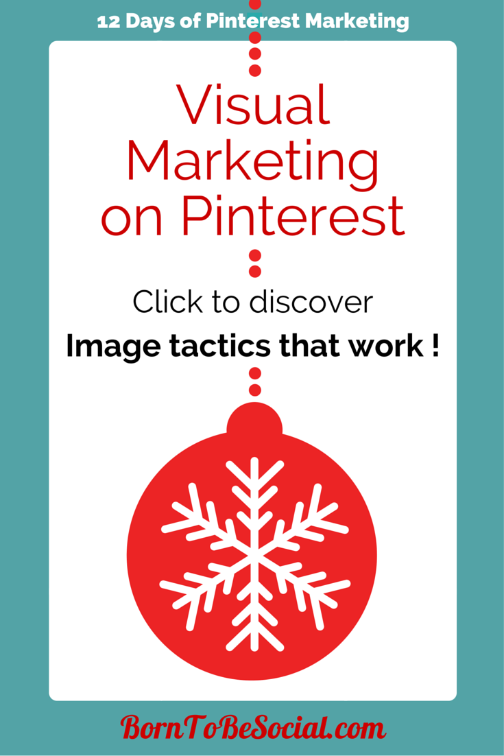 Visual Marketing on Pinterest - Discover the image tactics that work!